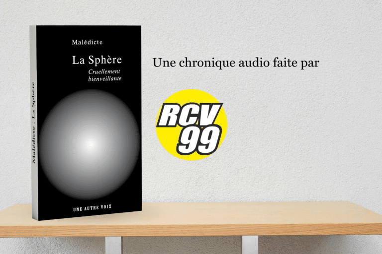 UneAutreVoix-RCV99 chronique La Sphère de Malédicte | Une Autre Voix La radio RCV99 a chroniqué le livre La Sphère de Malédicte