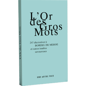 Couverture du livre "L'Or des Gros Mots" de La Langue Française