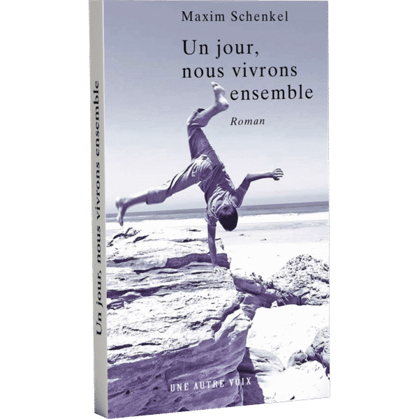 Couverture du livre "Un jour, nous vivrons ensemble" de Maxim Schenkel